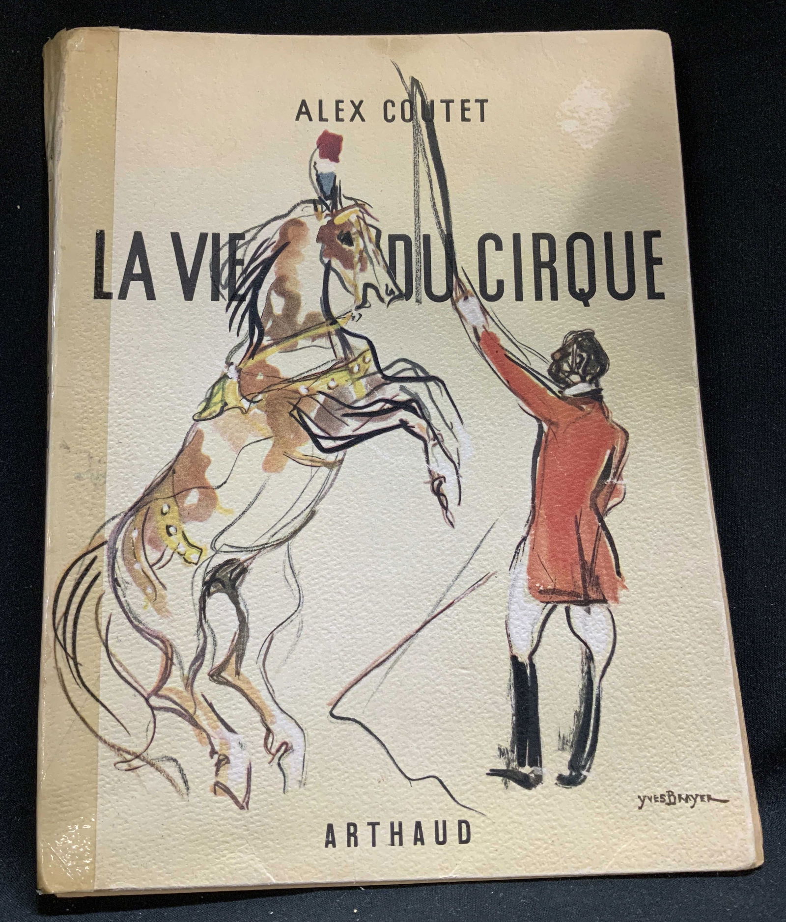 1948 La Vie Du Cirque Illustr French Bk COUTET: La Vie du Cirque by Alex Coutet, published by Arthaud. Copyright 1948. French book features various black & white illustrations. Property of Upper East Side French stage and screen actors estate, Manh
