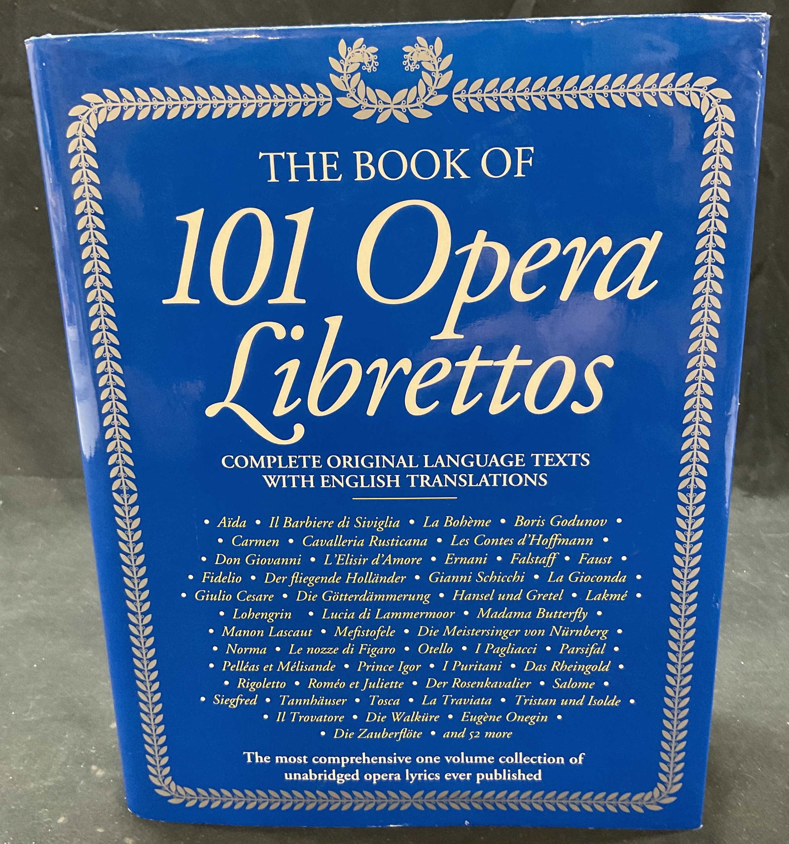 The Book Of 101 Opera Librettos 1996: The Book Of 101 Opera Librettos. Complete Original Language Texts With English Translations. Edited by Jessica M. MacMurray. Plot summaries by Allison Brewster Franzetti. Published by Black Dog & Leve