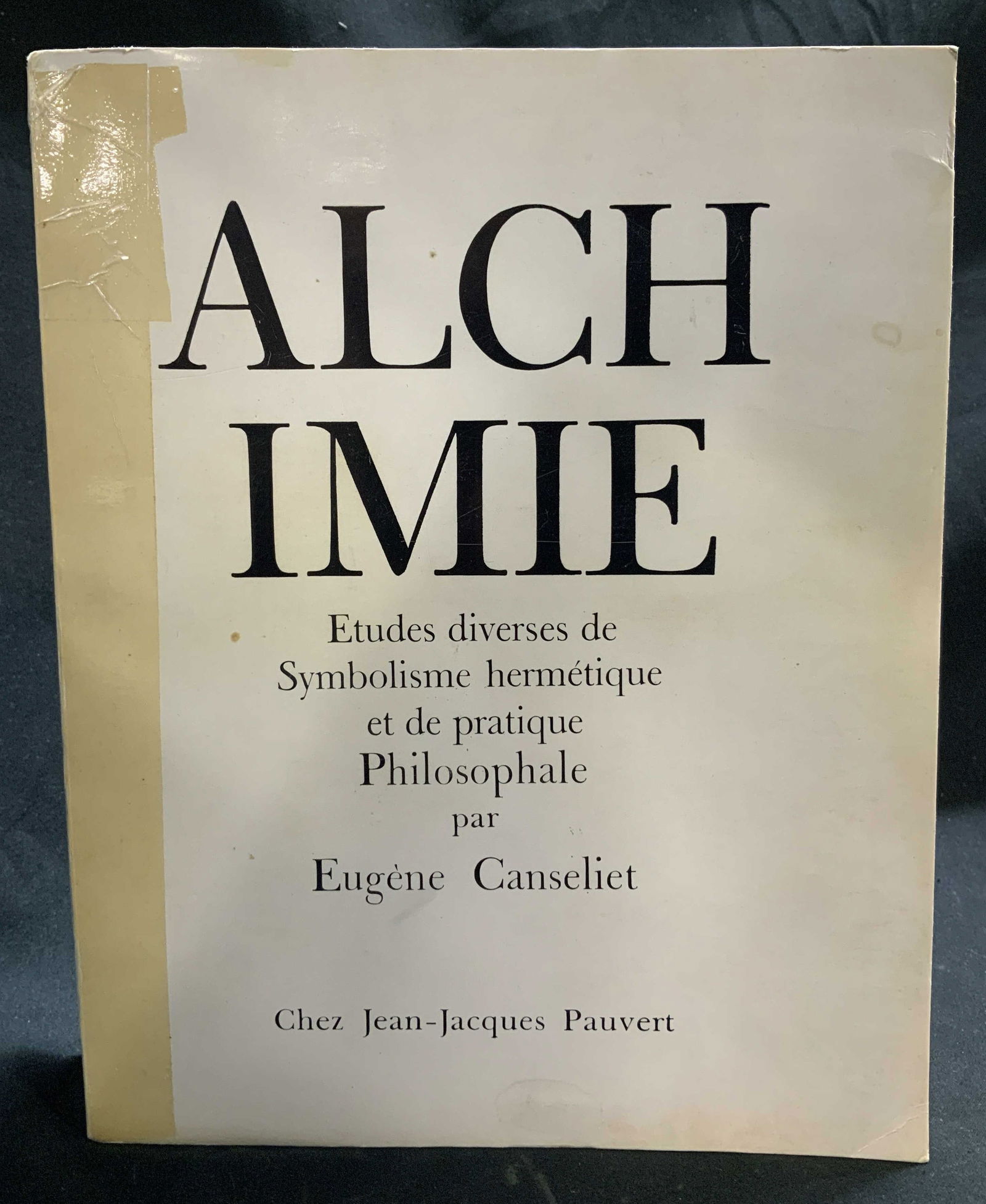1964 Alchimie Illustr French Book CANSELIET: Alchimie: etudes diverses de symbolisme hermetique et de pratique philosophale. Book by Eugene Canseliet. Published by Jean-Jacques Pauvert. Copyright 1964. Book features various illustrations.