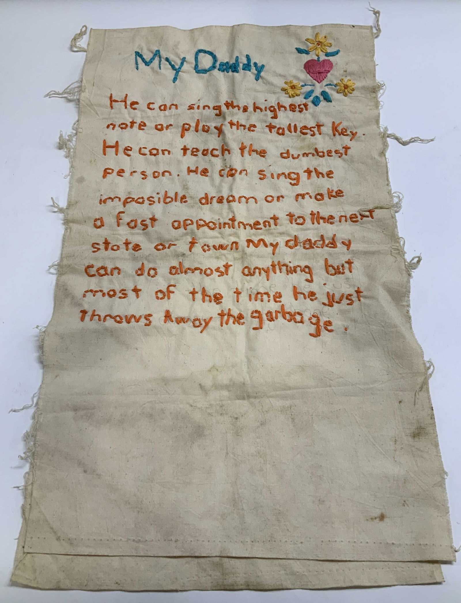 Vtg Hand Embroidered My Daddy Poem Sampler: Vintage hand embroidered cloth featuring the titled poem My Daddy. Stitched in colorful thread & floral motifs. Appears to be possible cotton material. Surface wear consistent to age, use & exposure.