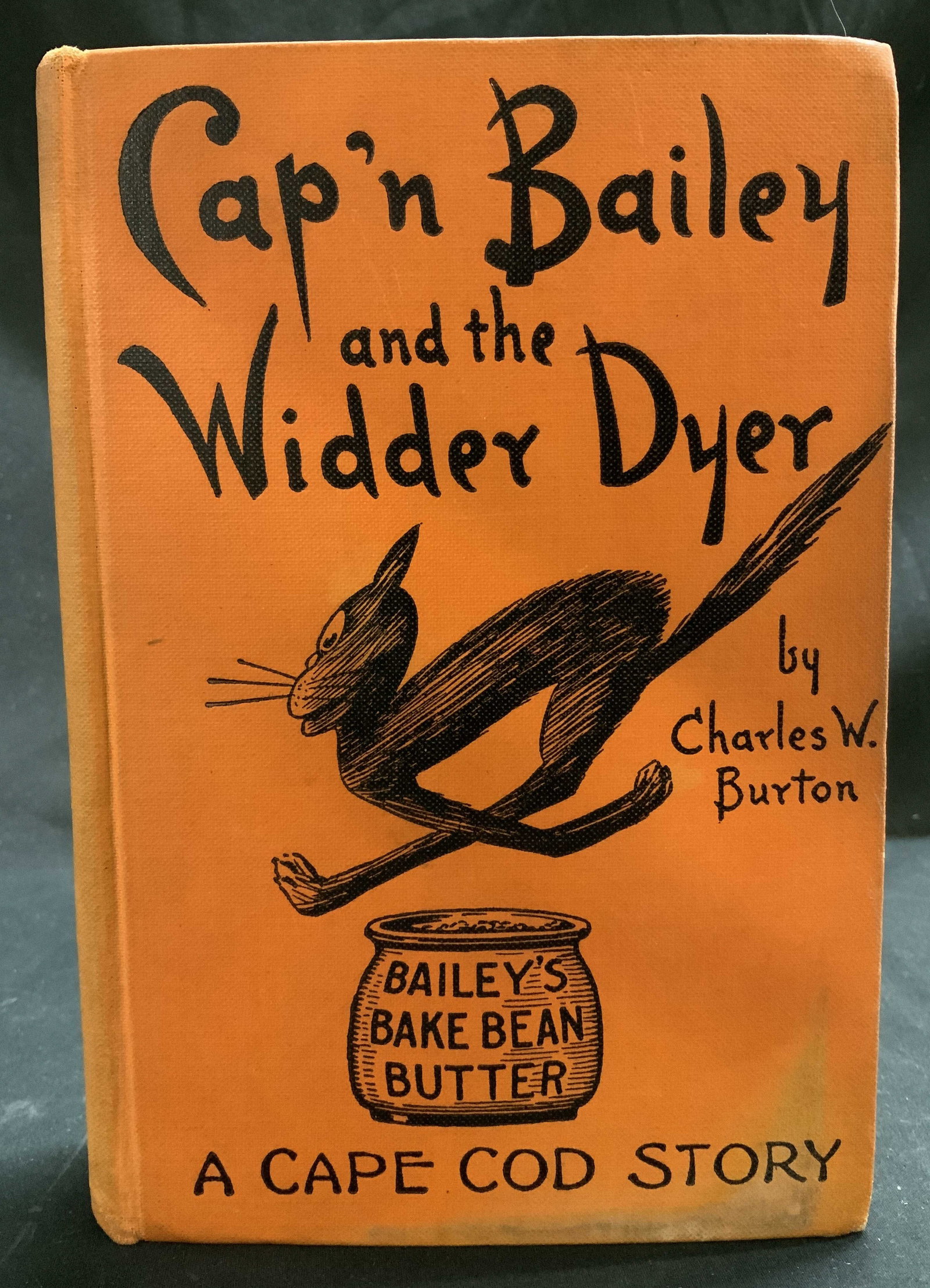 1930 Capn Bailey & Widder Dyer 1st Ed Bk BURTON: Capn Bailey & The Widder Dyer. By Charles W. Burton. Marshall Jones Company. Boston Massachusetts. Copyright 1930. First Edition. Front cover is orange toned & features illustrations. Surface wear con