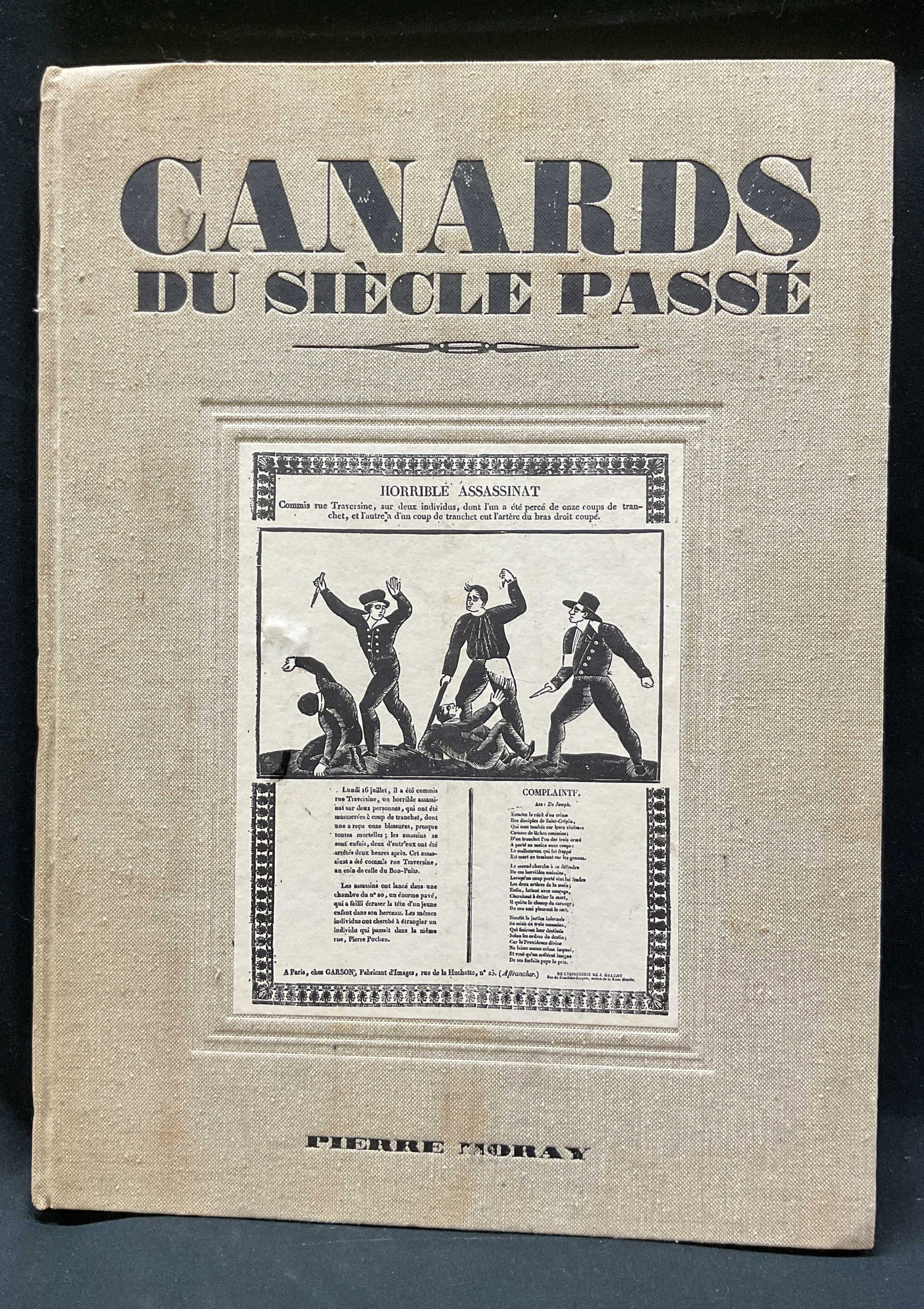 1969 Canards Du Siecle Passe Illus Bk Horay+: Canards Du Siecle Passe by Pierre Horay. Presented by Jean Pierre Seguin Chief Curator at the National Library. Published by Pierre Horay Publishers, 1969. Hard cover book with illustrated cover. Read