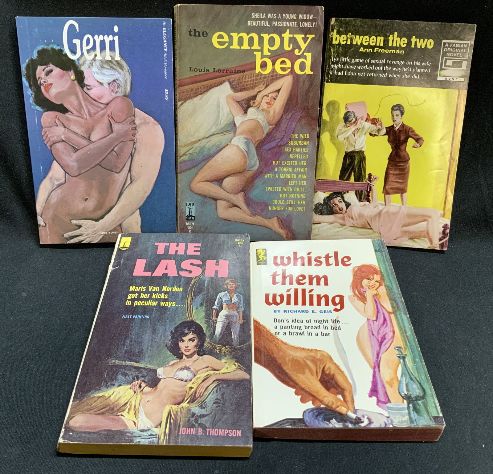 Lot 5 Pulp Fiction Erotica Bks 1960-1990s GEIS: Lot includes, Gerri (1991), The Empty Bed by Louis Lorraine (1963), The Lash by John B. Thompson (1965), Between the Two by Ann Freeman (1960) & Whistle Them Willing by Richard E. Geis (first printing