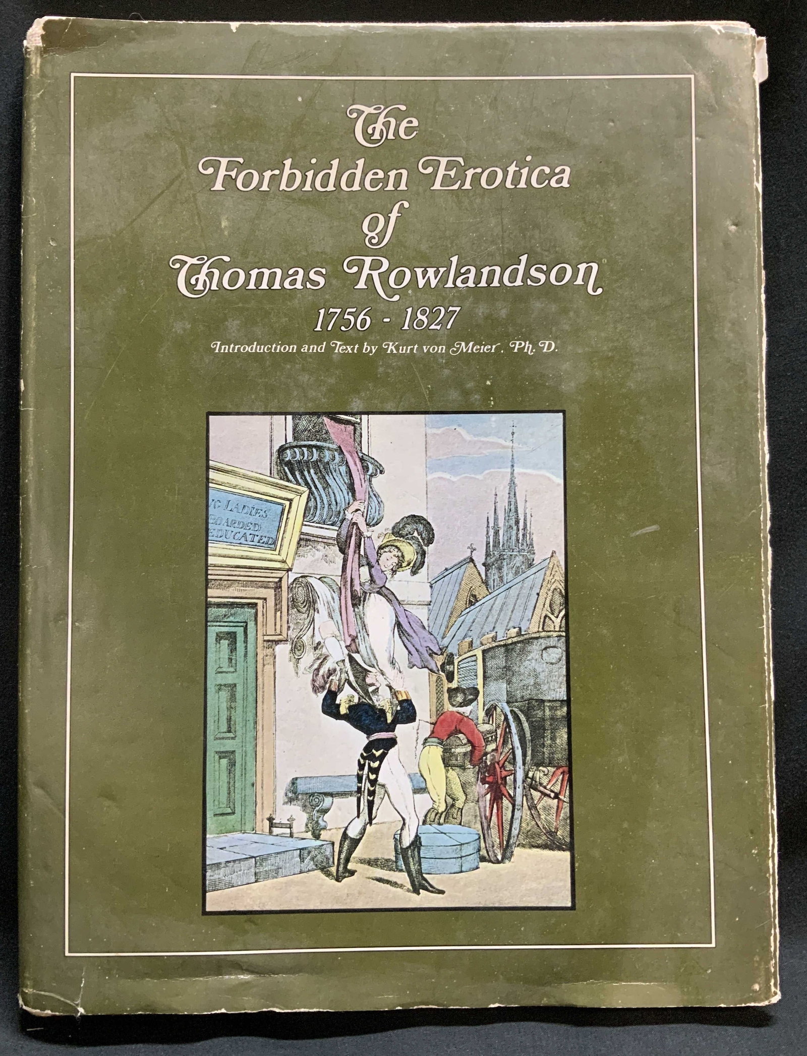 1970 The Forbidden Erotica Illustr Bk MEIER: Introduction The Forbidden Erotica of Thomas Rowlandson. Intro & Text by Kurt Von Meier, Ph.D. The Hogarth Guild. Los Angeles, California. Copyright 1970. Features illustrations. Surface wear consiste