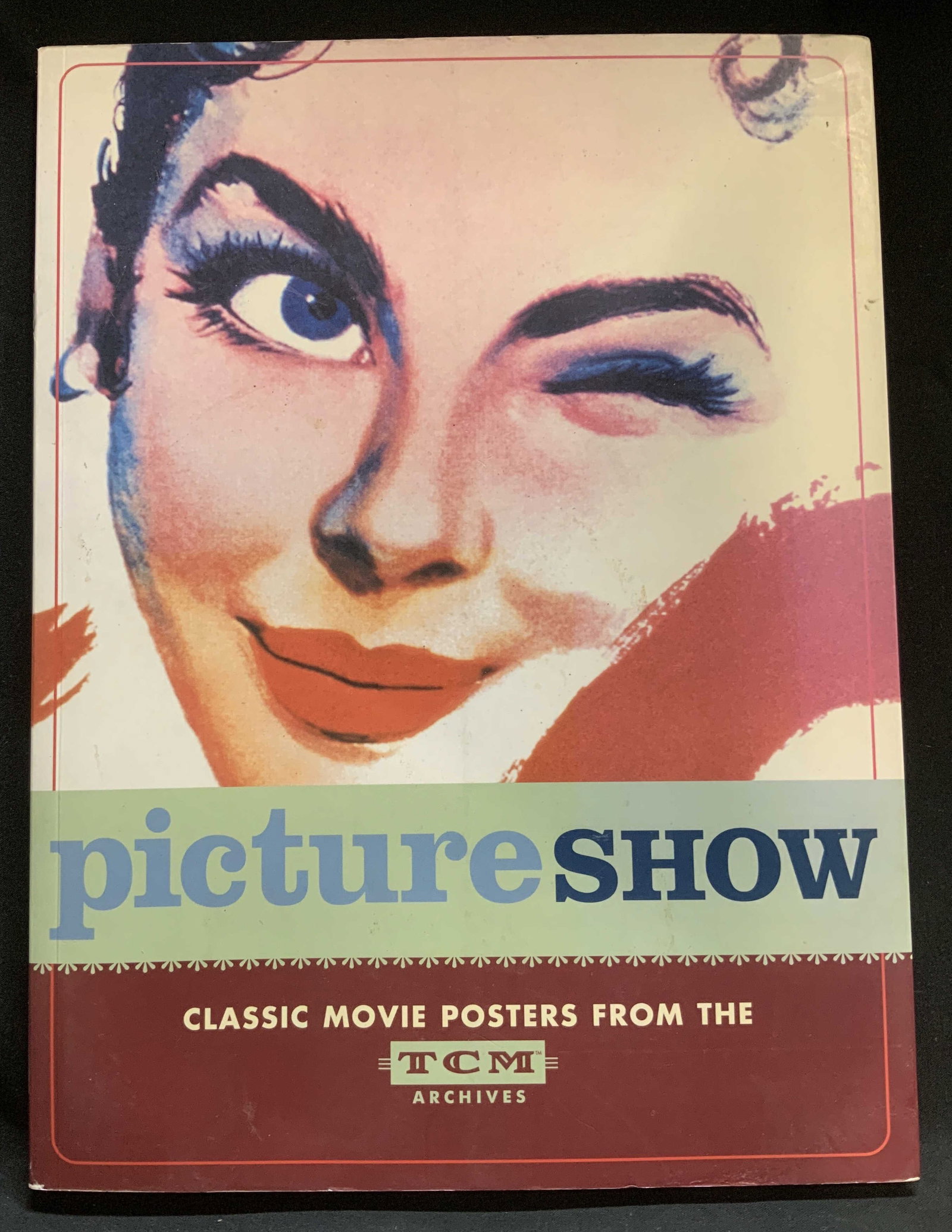2003 Picture Show Classic Movie Posters Bk OSBORNE: Picture Show: Classic Movie Posters from the TCM Archives published by Chronicle Books. Foreword by Robert Osborne & text by Dianna Edwards. Copyright 2003. Various illustrations. Surface wear consist