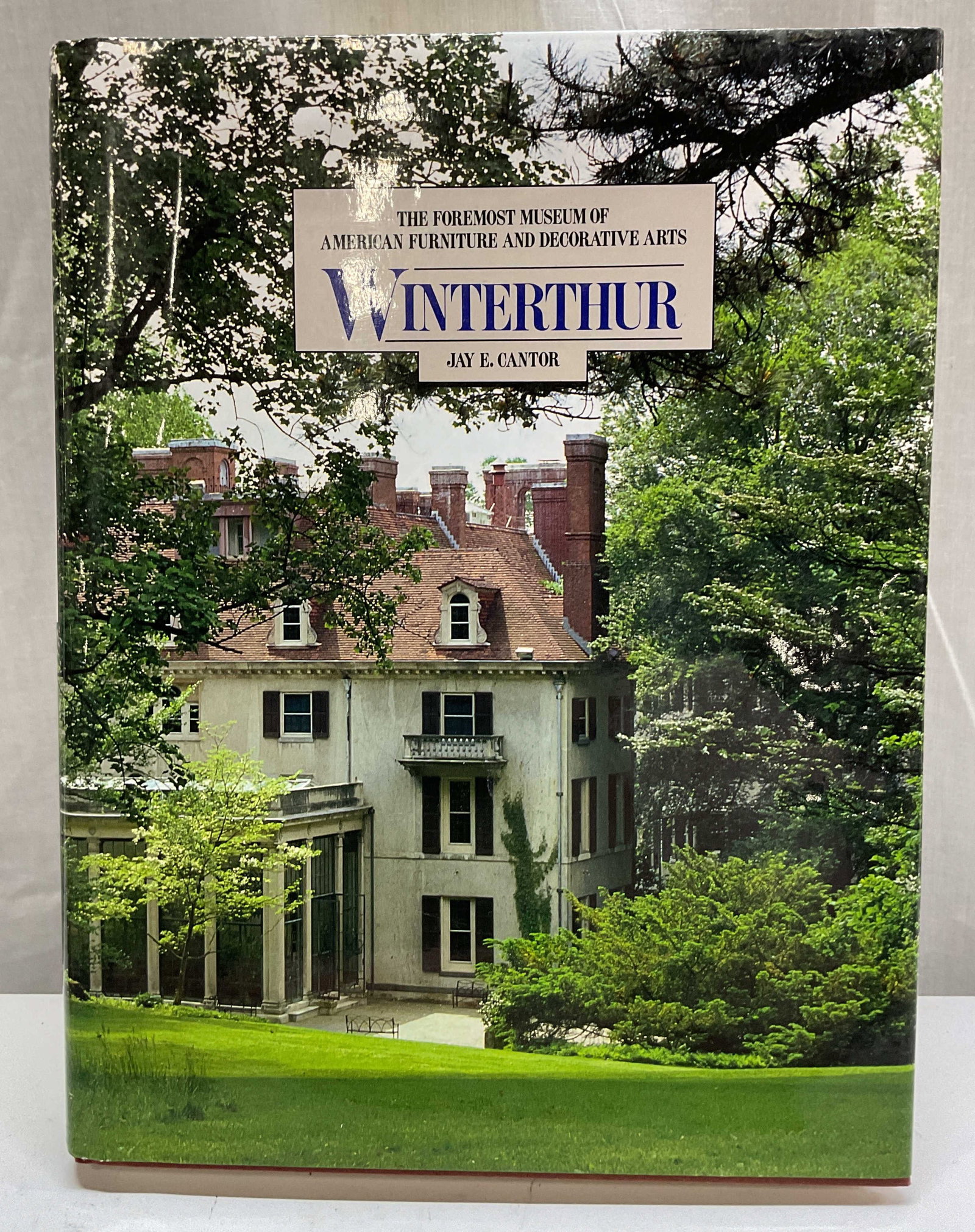 1985 Winterthur Illus Bk Jay Cantor+: Winterthur The Foremost Museum Of American Furniture And Decorative Arts by Jay E. Cantor. Original photography by Lizzie Himmel. Published by Harry N. Abrams, 1985. Hard cover book with illustrated c