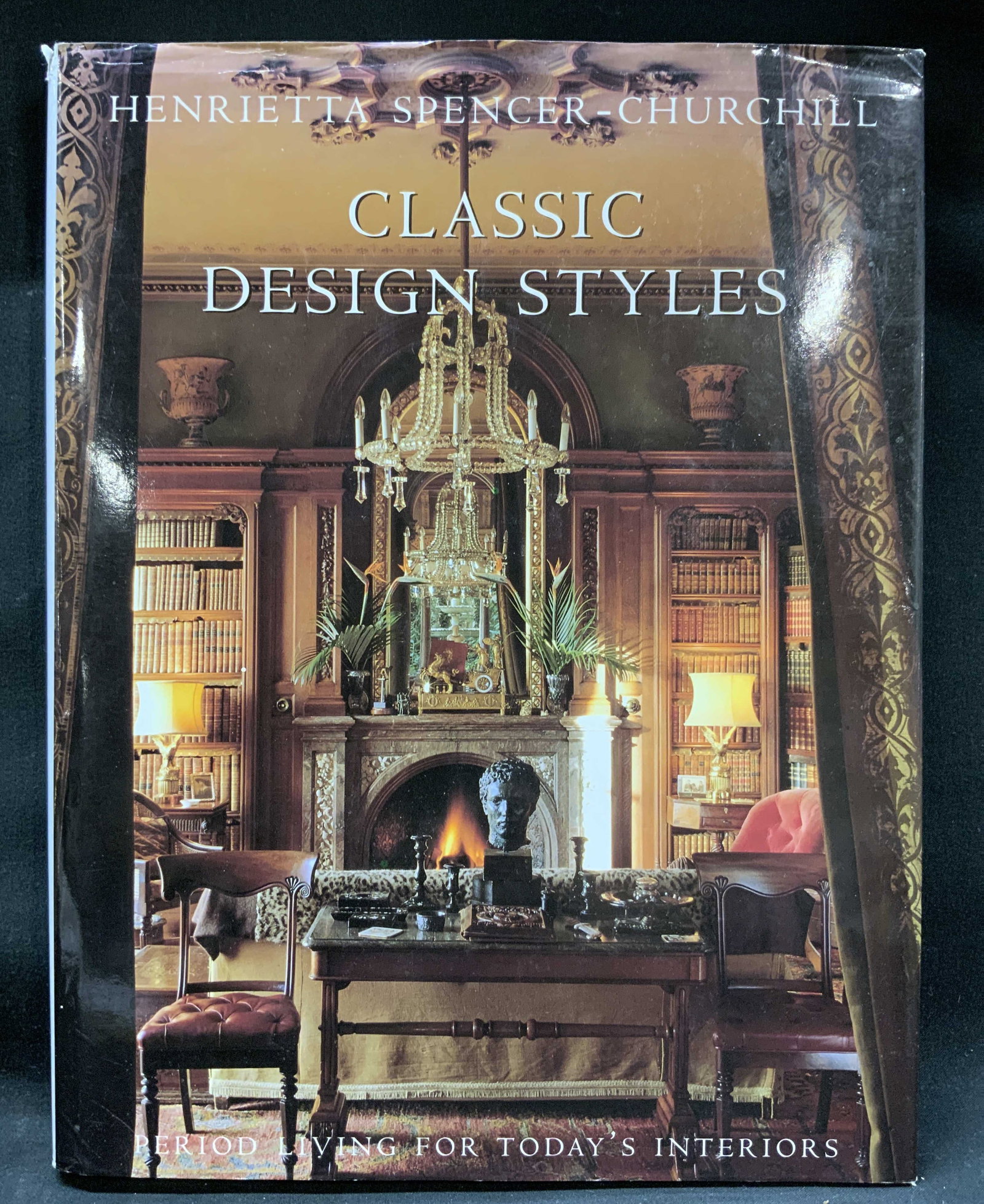 Vtg 2001 Classic Design Styles Illus. Bk: Vintage 2001 first edition hard cover with dust jacket copy of Classic Design Styles: Period Living for Todays Interiors by Henrietta Spencer Churchill. Published by Rizzoli International Publications