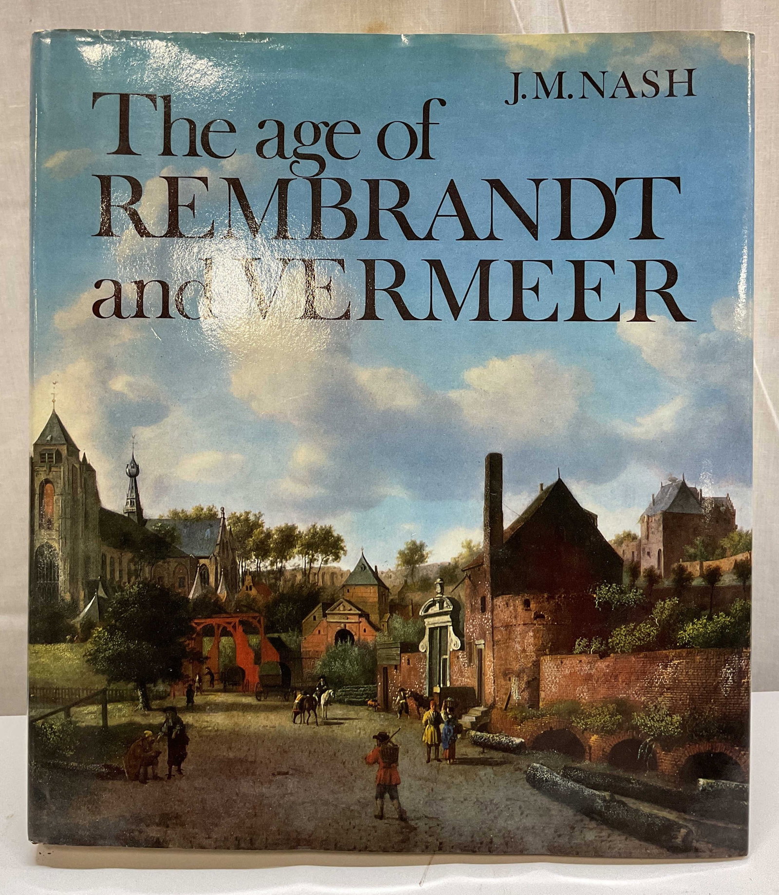 1972 Age Of Rembrandt & Vermeer Illus Bk Nash+: The Age Of Rembrandt and Vermeer Dutch painting in the 17th century by J.M. Nash. Published by Holt Rinehart and Winston, 1972. Hard cover book with illustrated cover. Contains illustrations.