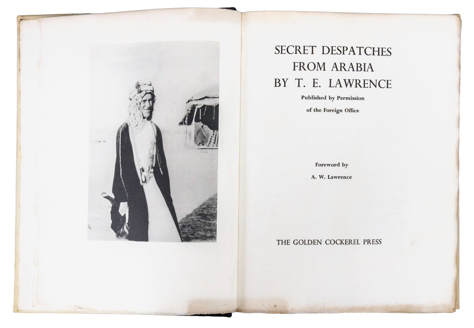 Secret Despatches from Arabia by T.E. Lawrence, The Golden Cockerel Press, 1939.: Secret Despatches from Arabia by T.E. Lawrence, The Golden Cockerel Press, 1939. Printed in England. Limited Edition of 1,000 copies, this copy is numbered 843. 26x20cm.