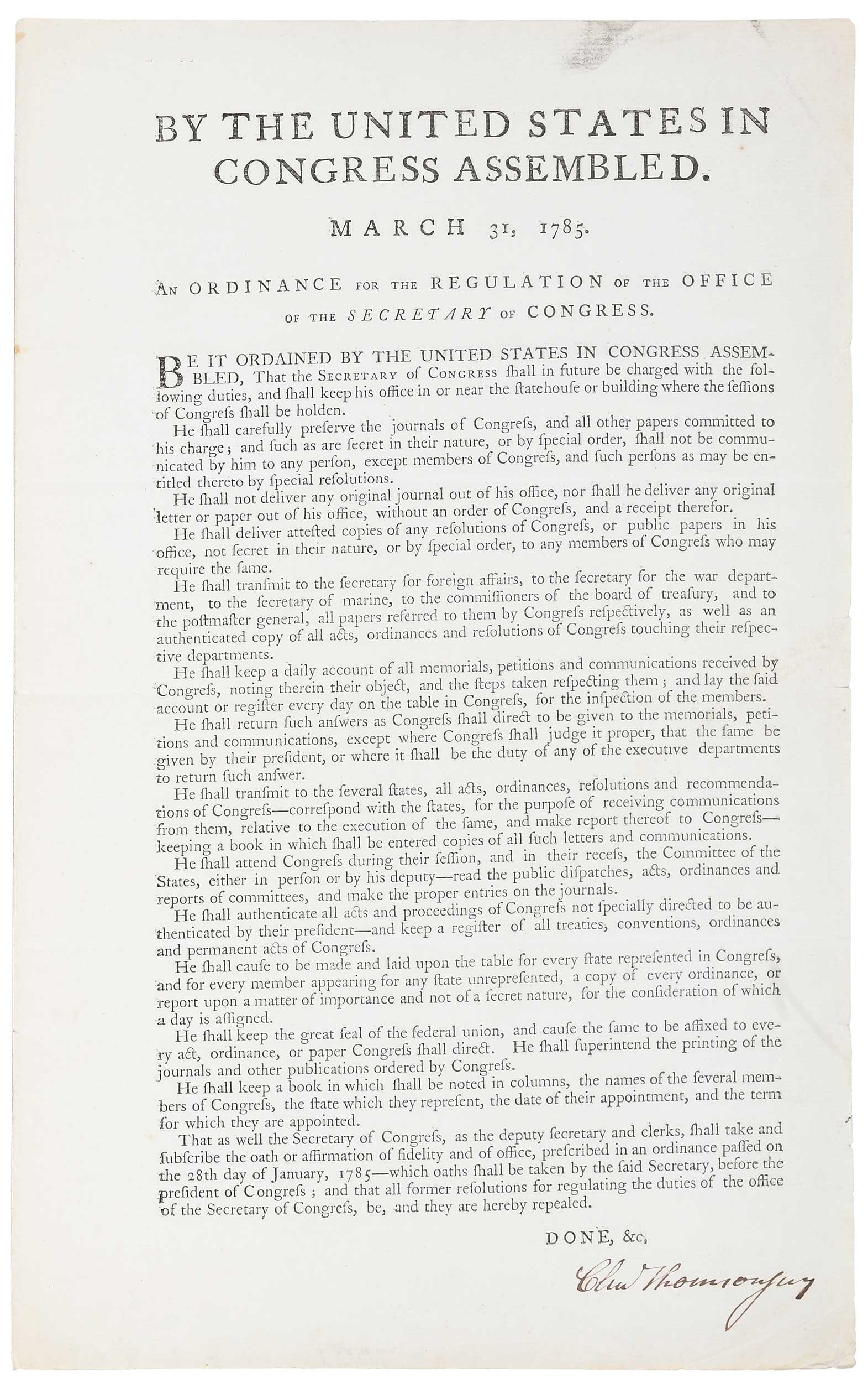 Charles Thomson Signed Congressional Ordinance Defining His Own Duties as Secretary of Congress: Congress of the Confederation, Charles Thomson, Printed Document Signed, “An Ordinance for the Regulation of the Office of the Secretary of Congress,” March 31, 1785, 1 p., 7-3/4 x 12-3/4 in.,