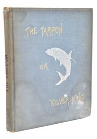 Rare Fishing Title, The Tarpon or "Silver King"