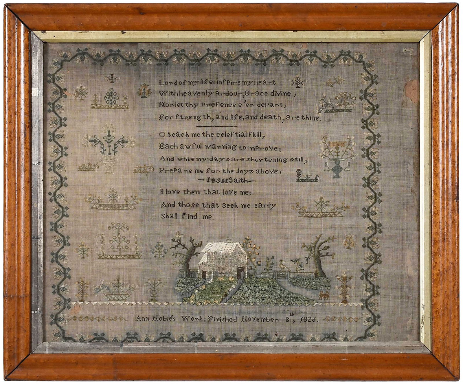 Framed Needlework House Sampler, Ann Noble: probably American, signed and dated "Ann Noble's Work: Finished November 8th, 1826", with prayers, vinework border, and floral motifs, sight 14-1/4 x 18 in.; bird's eye maple frame, 18 x 21-3/4 x 7/8