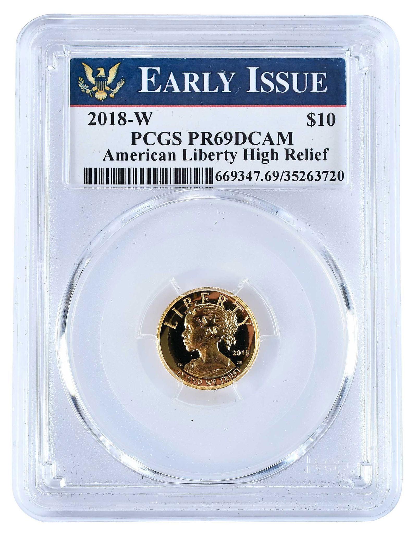 2018-W American Liberty High Relief $10 Proof Tenth Ounce Gold Coin: tenth of an ounce gold, .9999 fineness, early issue label Provenance: Private Collection, Lincolnton, North Carolina