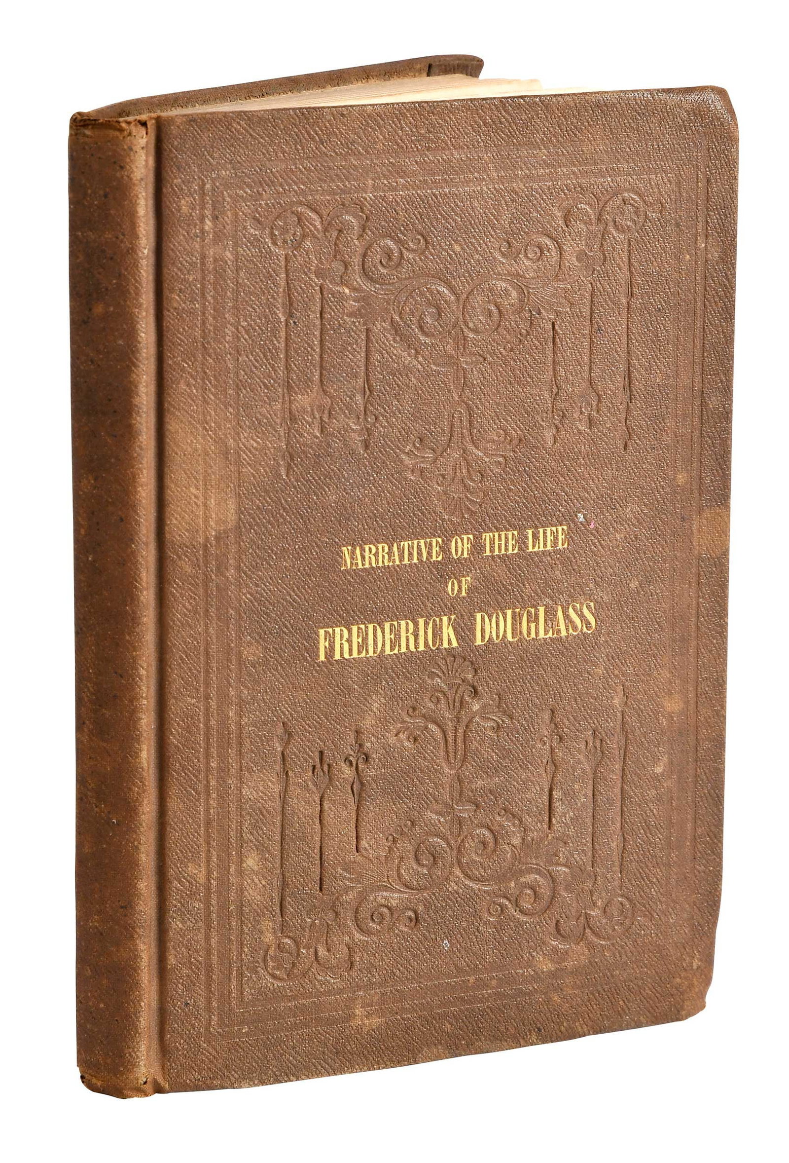 Narrative of the Life of Frederick Douglass: ...An American Slave, Written By Himself, Boston: The Anti-Slavery Office, 1845, with frontispiece portrait, bound in publisher's brown blindstamped and gilt cloth, 7-1/8 x 1/2 x 5-3/4 in.