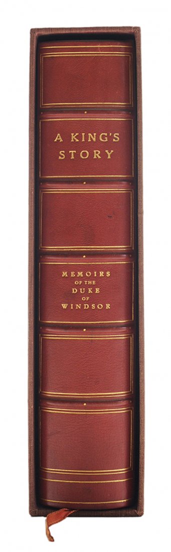 [A King's Story: The Memoirs of the: Duke of Windsor] by Edward New York, 1951, one of 385 numbered copies signed by Edward, full leather decorated and ruled in gilt, top edges gilt, silk moire endpapers, five raised bands, housed in mat