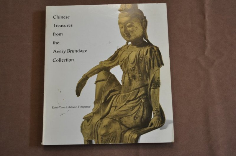 Chinese Treasure from the Avery Brundage Collection: Chinese Treasure from the Avery Brundage Collection