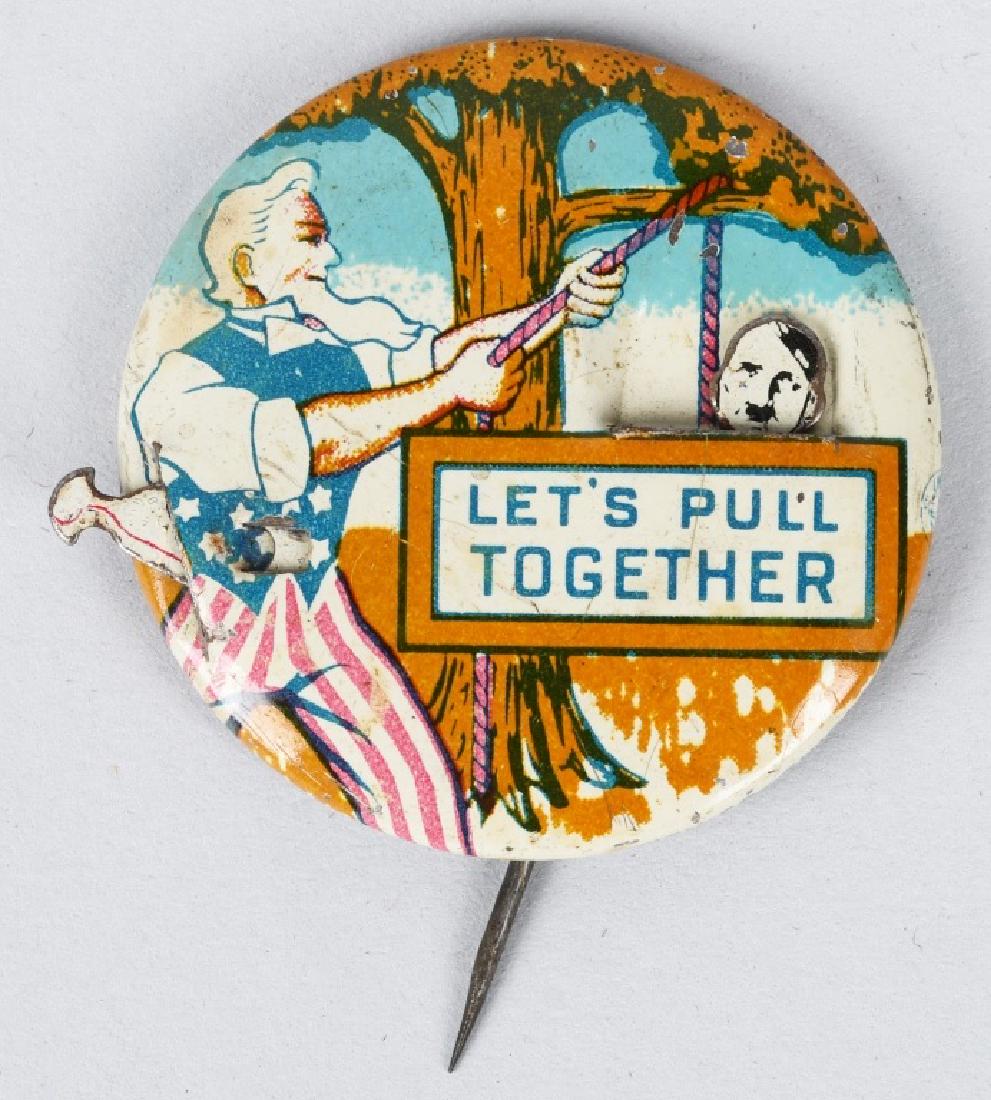 WWII U.S. ANTI HITLER BUTTON "LET'S PULL TOGETHER": Anti - Nazi German pin featuring Uncle Sam pulling on a rope around Adolph Hitler's neck. There is a latch on the button that, when pushed down, causes the Hitler figure to be pulled up and hung. Exce