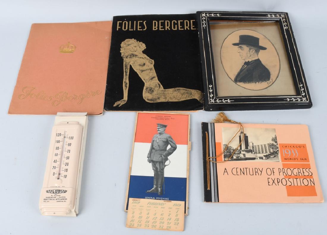 FOLIES BERGERE, ADVERTISING, & MORE: Lot includes 2 vintage Folies Bergere Programs, Tin Advertising Thermometer, General Pershing Advertising Calendar, 1933 Chicago worlds fair Boon, and Early Drawing of a Man. Largest 12" Excellent