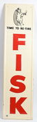 Fisk "Time to re-tire w/logo metal sign (TAC)
