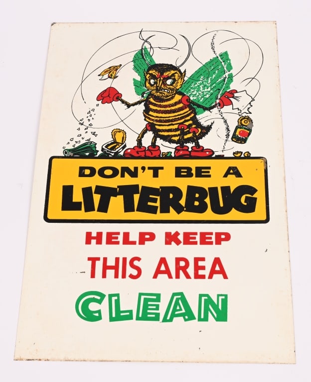 DON'T BE A LITTERBUG TIN SIGN: SST Don't Be a Litterbug tin Sign. New Old Stock condition. Great image and colors. 18"x12" Excellent