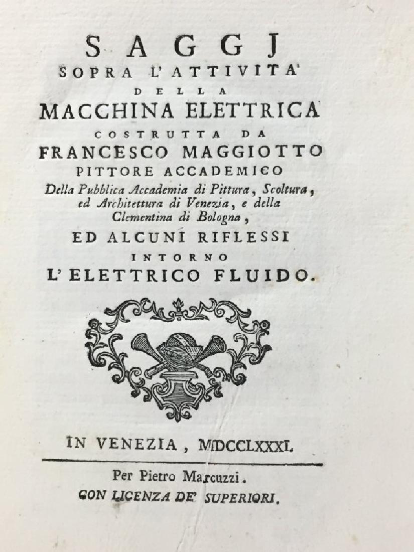 Electrical engineering. MAGGIOTTO. Saggi sopra: Electrical engineering. MAGGIOTTO, Francesco. Saggi sopra lattivita della macchina elettrica costrutta da Francesco Maggiotto ...ed alcuni riflessi intorno lelettrico fluido.In Venezia, per