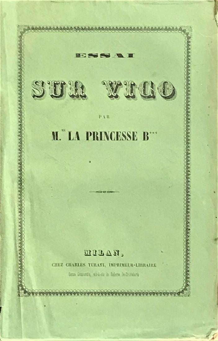 Vico's philosopy. Lot of 2 works.: ANONIMO. Essai Sur Vico. Milano, Turati, s.d. 4to, 220x145 mm, brossura editoriale. Unito con: PARMA, Michele. Sopra Giambattista Vico. Milano, Stella, 1838 4to, 220x135 mm, brossura editoriale. Nota