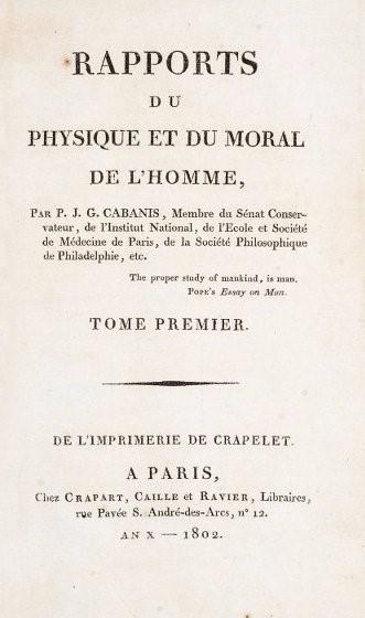 Physiology. CABANIS. Rapports du Physique et du Morale: CABANIS, Pierre-Jean-George. Rapports du Physique et du Morale de l'Homme. Paris, Crapart, Caille et Ravier, An X - 1802 2 voll. in-8vo piccolo, mm. 190x120; Legatura coeva mezza pelle, titoli e fregi