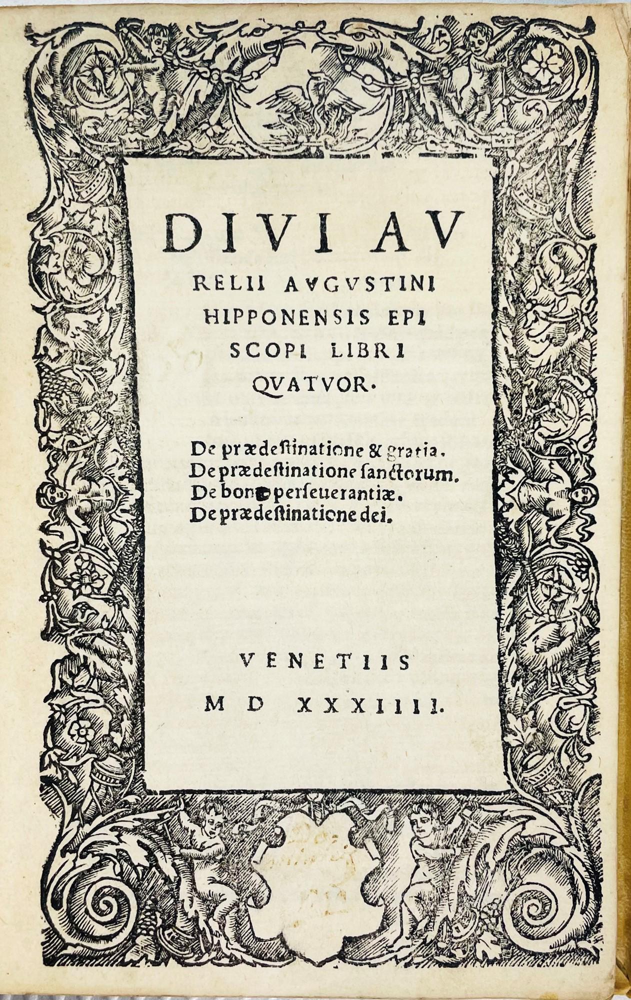 AUGUSTINUS. Diui Aurelii Augustini.... De praedestinatione & gratia. (1 of 1)
