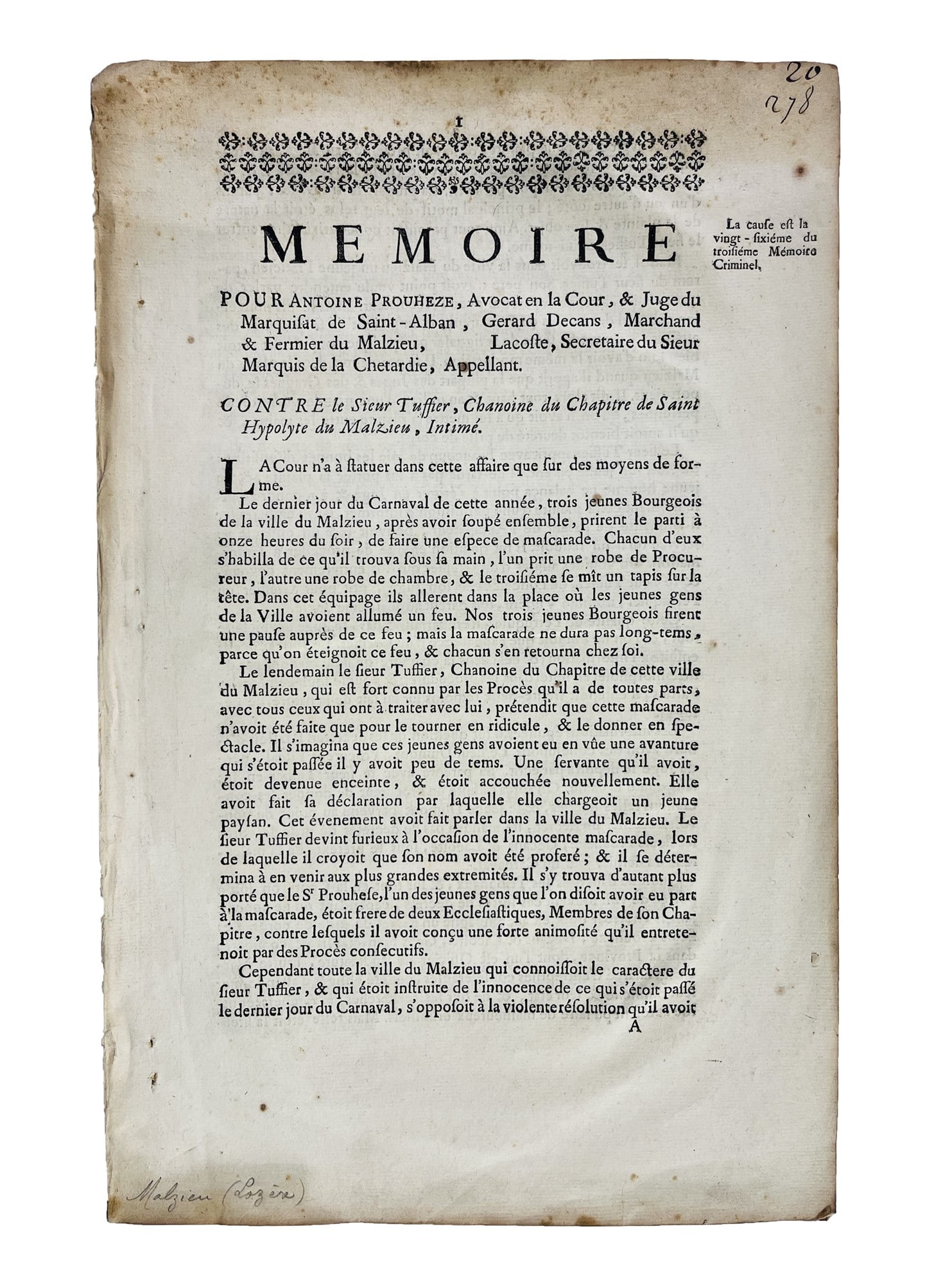 Justice in the Ancien Regime. Memoire pour Antoine Prouheze Avocat en la Cour... Contre le Sieur: Memoire pour Antoine Prouheze Avocat en la Cour, & Juge du Marquisat de Saint- Alban, Gerard Decans, Marchand & Fermier du Malzieu, Lacoste, Secretaire du Sieur Marquis de la Chetardie, Appell