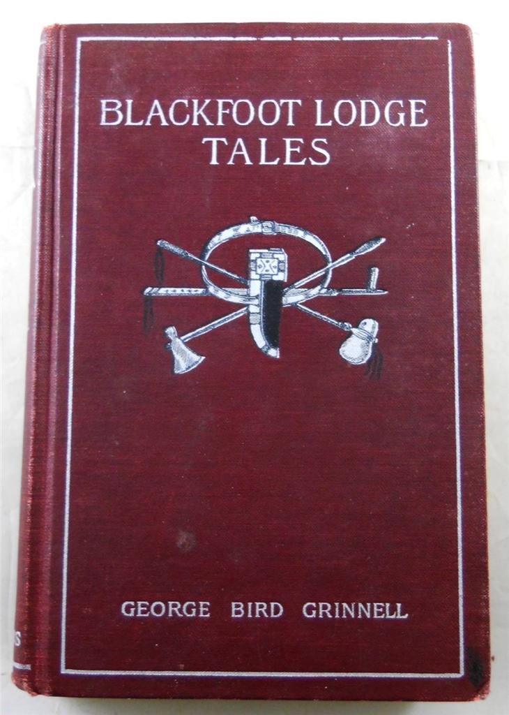 BLACKFOOT LODGE TALES Book - Signed by Teddy Roosevelt: Blackfoot Lodge Tales by George Bird Grinnell, Published by Charles Scribner's Sons, N.Y., 1925. Very good condition with little wear inside or out, no dustjacket. The inscription from Theodore Roosev