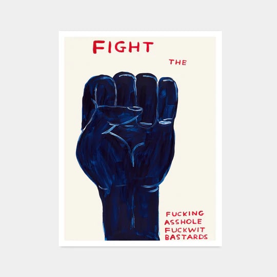 David Shrigley OBE (b 1968) ‘Fight The **** ***** **** ******* ’ Offset Lithograph, Edit: Title: David Shrigley OBE (b 1968) ‘Fight The **** ***** **** ******* ’ Offset Lithograph, Edition, 2023 Description: David Shrigley OBE (b 1968) ‘Fight the **** **