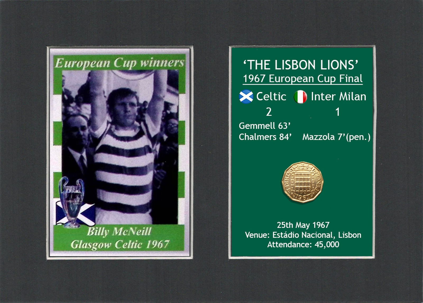 Billy McNeill Celtic FC European Cup Mount & Original Half-Crown Metal Art: Title: Billy McNeill Celtic FC European Cup Mount & Original Half-Crown Metal Art Description: Consists of a Genuine 1967 Threepenny Piece. The Year Celtic Became the Firs