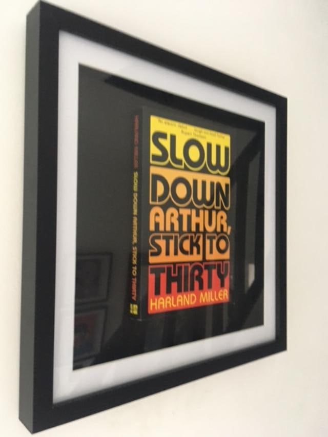 Harland Miller (b 1964) ‘Slow Down Arthur, Stick To Thirty’ Framed Classic Book, 2nd Edi - 2