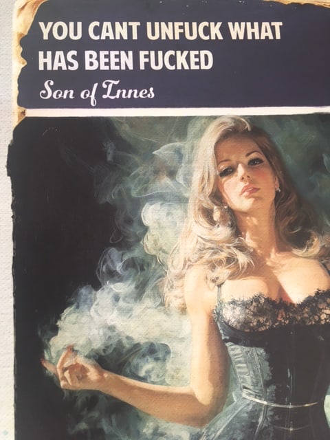 Son of Innes (b 1977) ‘Forlorn Woman,’ ‘You Can’t Unf**k Whats Been F**ked,& (1 of 5)