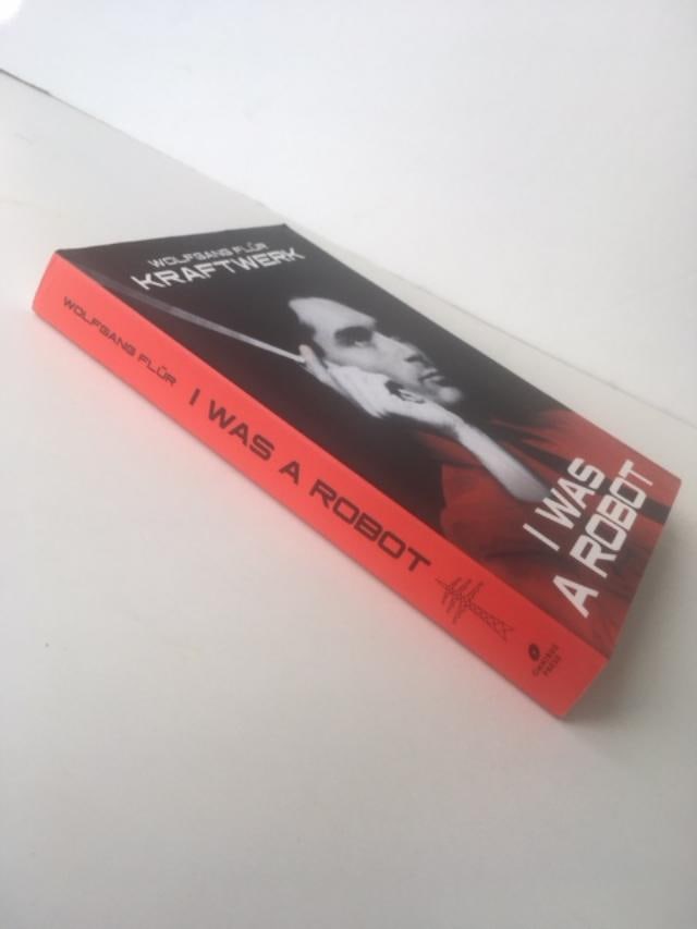 KRAFTWERK (1970) Wolfgang Flur ‘I Was A Robot’ Auto-bio /Cultural Analysis, 2000 - 15