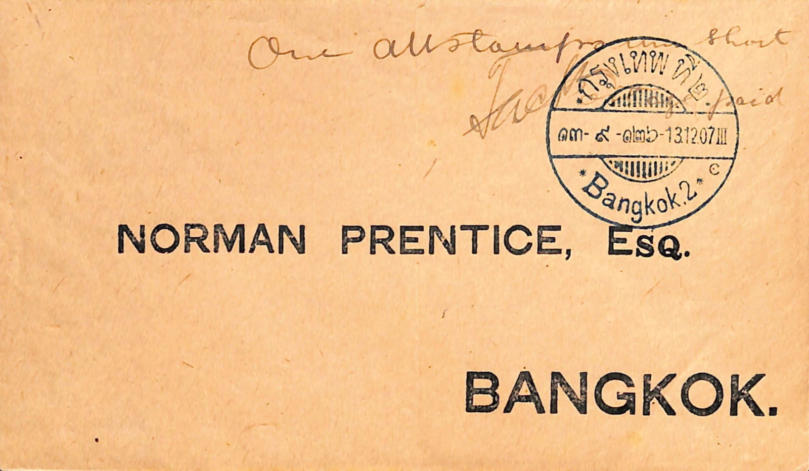 Siam 1907 (Dec 13): Title: Siam 1907 (Dec 13) Description: Local Bangkok Cover to Norman Prentice with "One att stamps run short postage paid" in black manuscript and signed "Fack" (Superintendent at No.1 Post