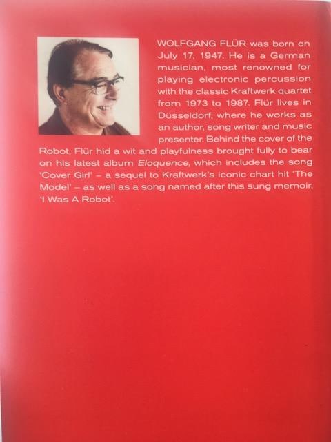 KRAFTWERK (1970) Wolfgang Flur ‘I Was A Robot’ Auto-bio /Cultural Analysis, 2000 - 13