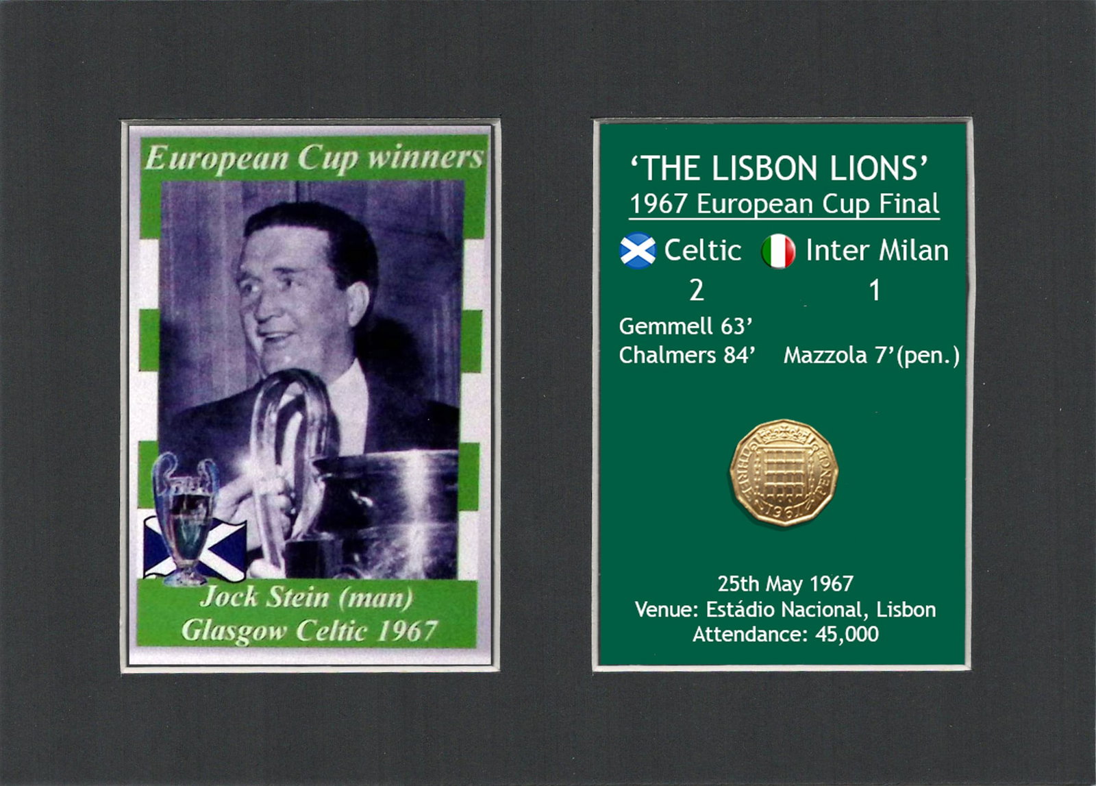Jock Stein Celtic FC European Cup Mount & Half-Crown Metal Art: Title: Jock Stein Celtic FC European Cup Mount & Half-Crown Metal Art Description: Consists of a Genuine 1967 Threepenny Piece. The Year Celtic Became the First British Club to win the European