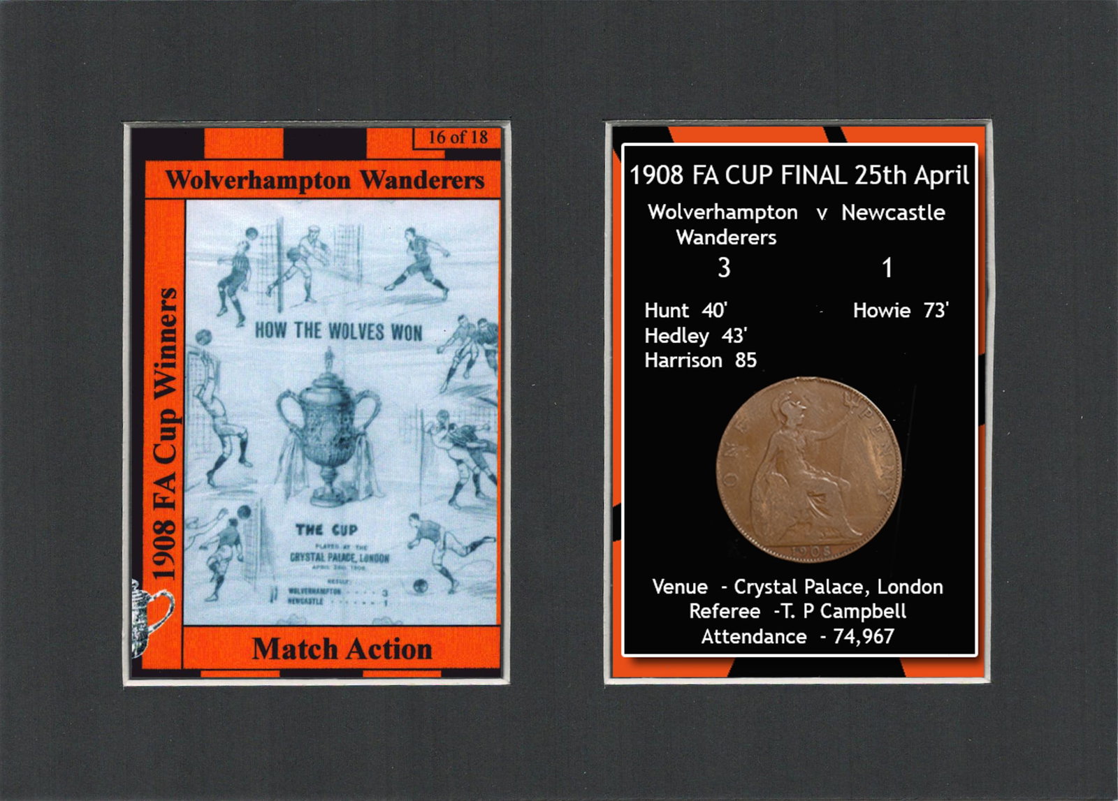 1908 FA Cup Final Wolves v Newcastle Mounted Card & Coin Gift Set.: Title: 1908 FA Cup Final Wolves v Newcastle Mounted Card & Coin Gift Set. Description: Consists of a Genuine 1908 Penny. The Year that Wolves Defeated Newcastle 3-1 At Crystal Palace.<