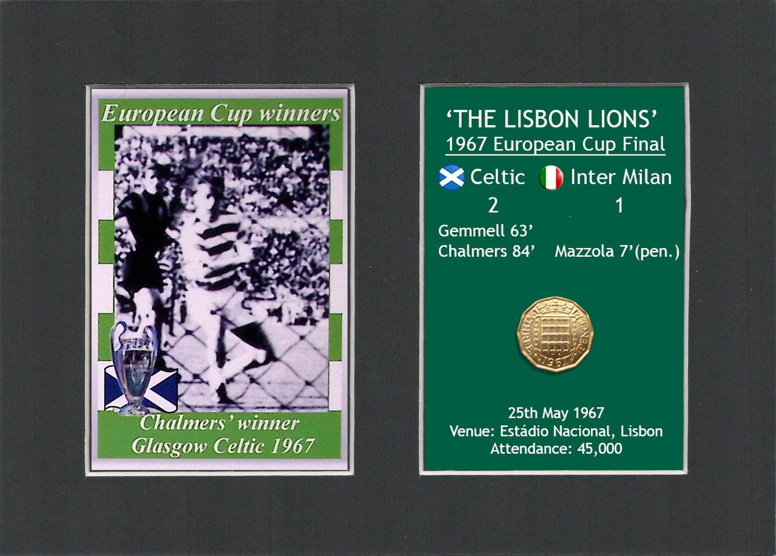 Chalmers Scores The Winner Celtic FC European Cup Mount & Original Half-Crown Coin Metal Art: Title: Chalmers Scores The Winner Celtic FC European Cup Mount & Original Half-Crown Coin Metal Art Description: Consists of a Genuine 1967 Threepenny Piece. The Year Celtic Became the