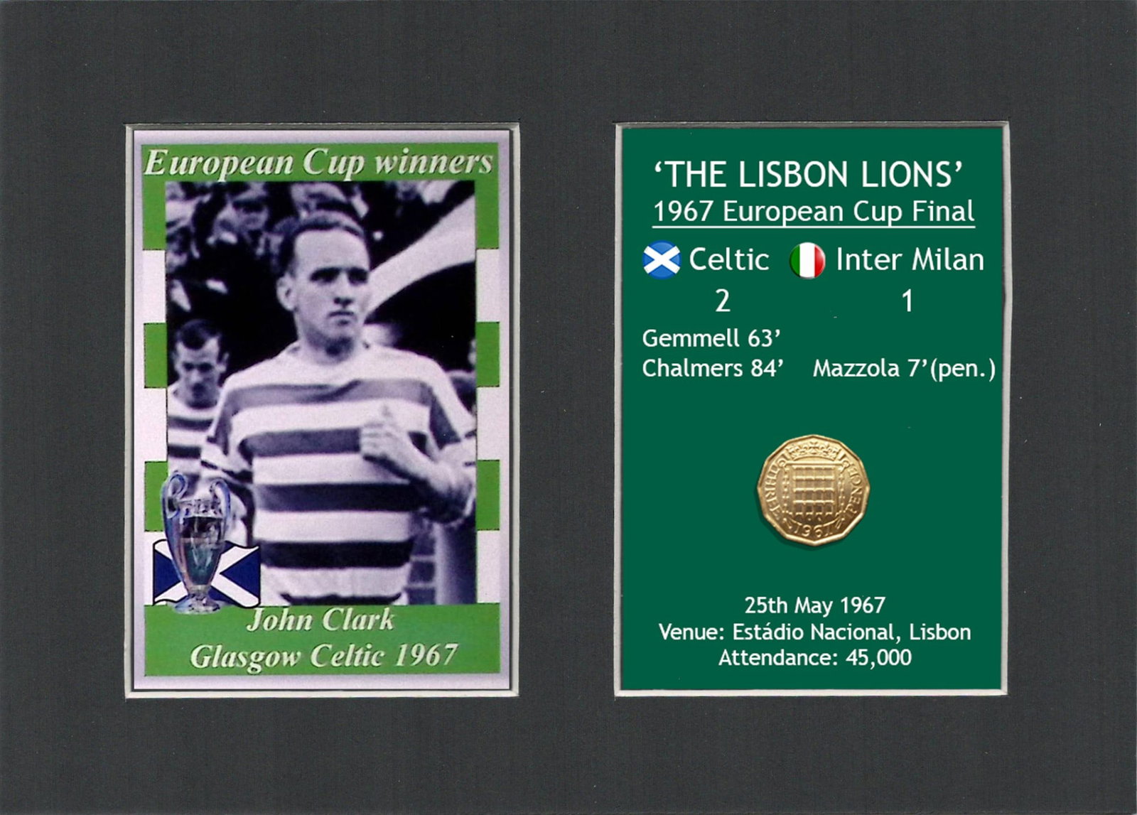 John Clark Celtic FC European Cup Mount & Original Half-Crown Coin Metal Art: Title: John Clark Celtic FC European Cup Mount & Original Half-Crown Coin Metal Art Description: Consists of a Genuine 1967 Threepenny Piece. The Year Celtic Became the First British C