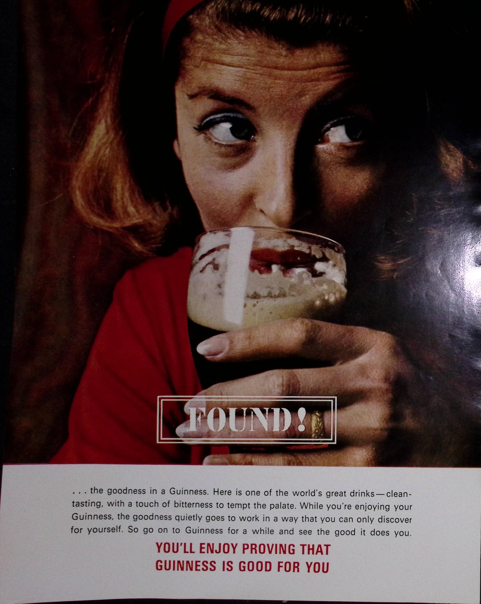 Guinness “Found” 1963 62 Years-Old Genuine Print: Title: Guinness “Found” 1963 62 Years-Old Genuine Print Description: Guinness “Found” 1963 62 Years-Old Genuine Print Measures approx. Size 14 x 10 (Inches)