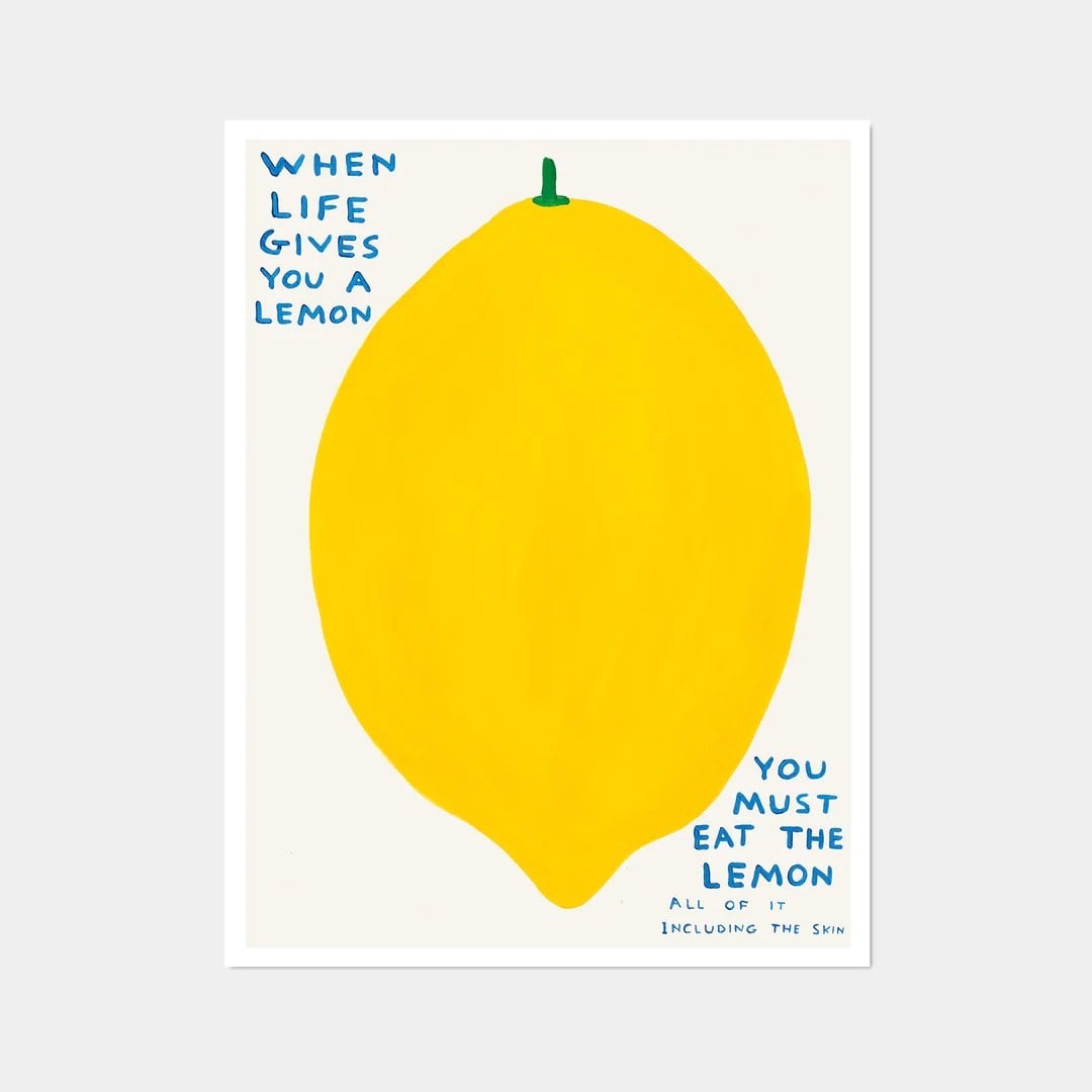 David Shrigley OBE (b 1968) ‘When Life Gives You A Lemon’ Lithograph, Editioned, 2023: Title: David Shrigley OBE (b 1968) ‘When Life Gives You A Lemon’ Lithograph, Editioned, 2023 Description: David Shrigley OBE (b 1968) ‘When Life Gives you a Lemon’ Lithograp