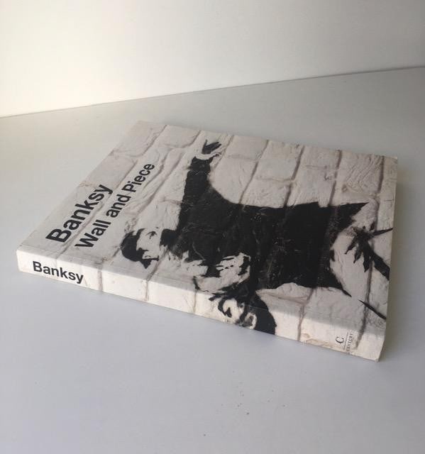 Wall and Piece, By Banksy, Glossy Pages and Card Back, Bound Book, Published, Open Edition, 2005: Title: Wall and Piece, By Banksy, Glossy Pages and Card Back, Bound Book, Published, Open Edition, 2005 Description: Wall and Piece, by Banksy, Glossy Pages and Card back, Bound Book, Published, Open