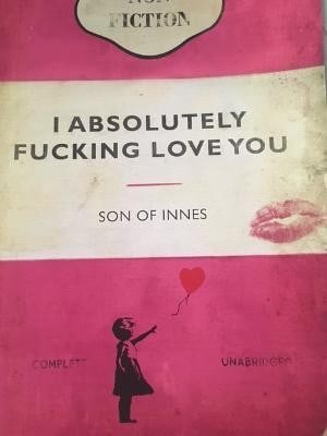 Son of Innes (b 1977) ‘Absolutely,’ Love You, Signed, Editioned, Giclée Print, COA, - 3
