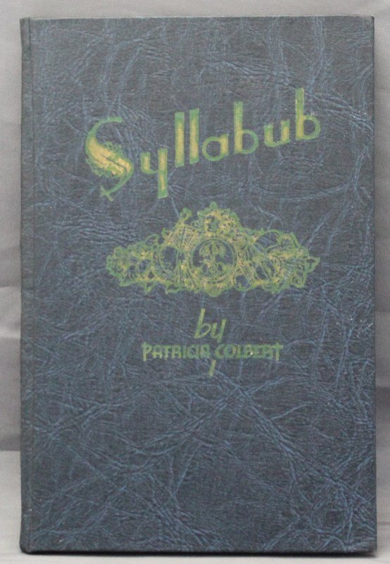 1ST ED. 1946 SYLLABUB by PATRICIA COLBERT- CHARLESTON: Very Rare and Hard to Find First Edition Syllabub by Patricia Colbert of Charleston, SC. Published Southern Printing & Publishing Co, 1946, Charleston SC. First Edition. Hardcover. In very good condit
