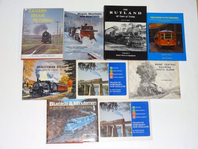 New England Railroads: Bluebirds & Minutemen, Maine Central Railroad Photo Album, From Boston To The Berkshires, Eastern Steam Pictorial, 2 copies Trains of Northern New England, The Rutland, Moguls Mountains and Memories,