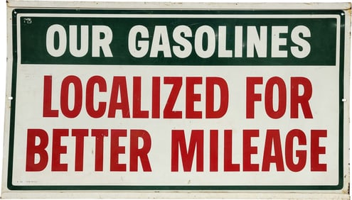 Our Gasolines Localized for Better Mileage Tin Sign