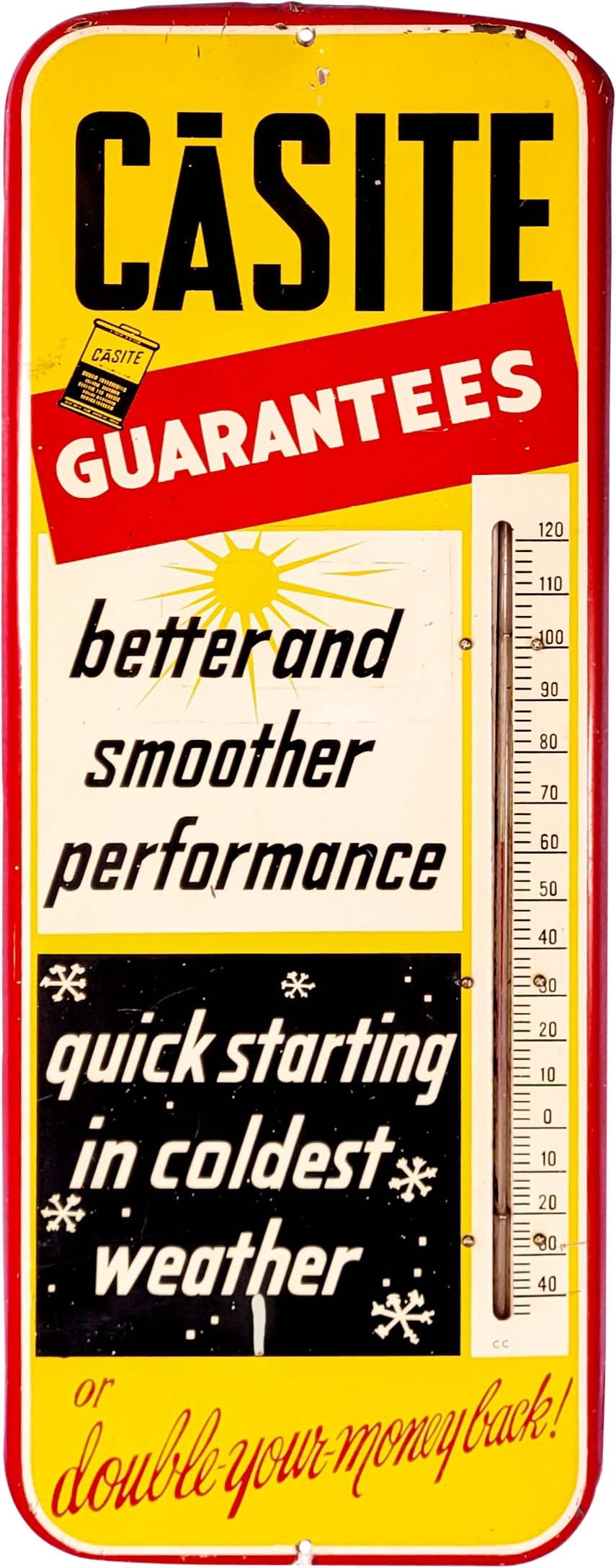 Casite Guarantees Metal Thermometer: 9.75" x 25.5" Casite "Guarantees better and smoother performance" thermometer. Metal thermometer with bright colors that has light scuffs and a few paint flakes. PLEASE NOTE, THERE IS ONLY ONE WAY TO 