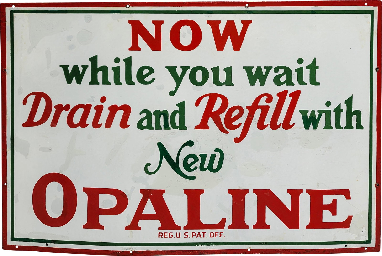 Sinclair Drain and Refill with New Opaline SSP Sign: 24" x 36", SSP sign has good color and gloss. The sign has general wear with numerous touched up chips in the fields and perimeter. The lower edge has two added holes between the green and red porcela